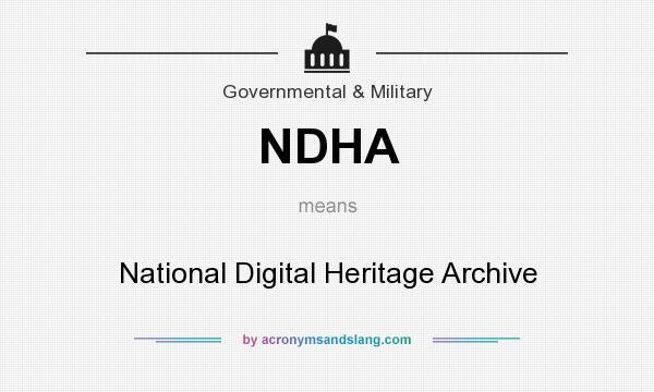 What does NDHA mean? It stands for National Digital Heritage Archive