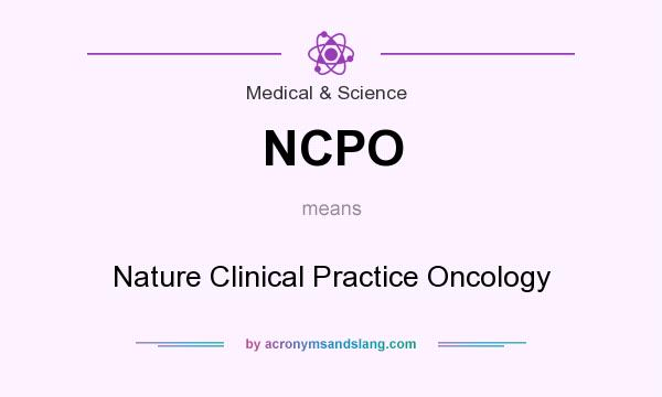 What does NCPO mean? It stands for Nature Clinical Practice Oncology