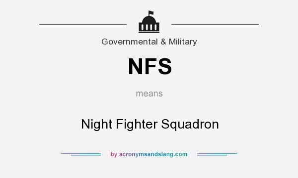 What does NFS mean? It stands for Night Fighter Squadron