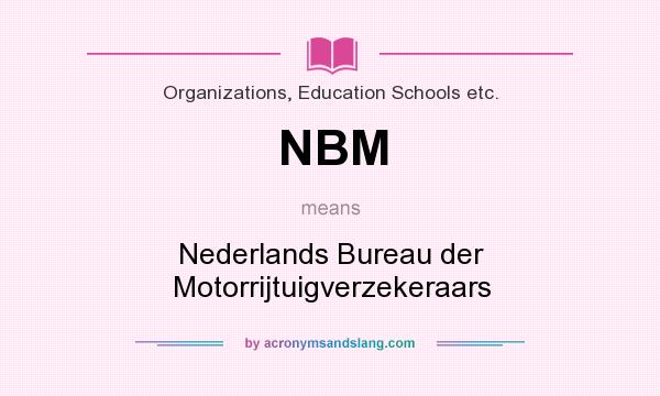 What does NBM mean? It stands for Nederlands Bureau der Motorrijtuigverzekeraars