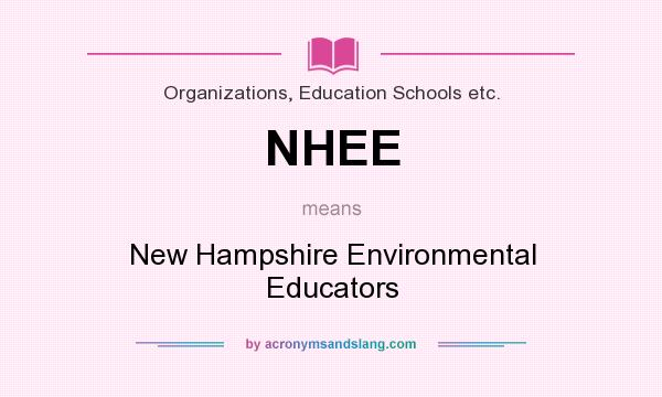 What does NHEE mean? It stands for New Hampshire Environmental Educators