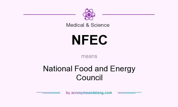 What does NFEC mean? It stands for National Food and Energy Council