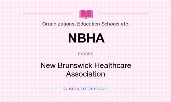 What does NBHA mean? It stands for New Brunswick Healthcare Association