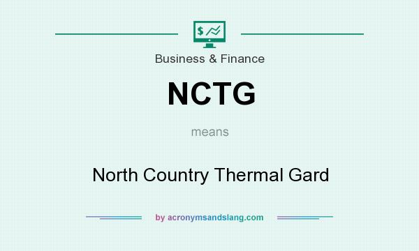 What does NCTG mean? It stands for North Country Thermal Gard