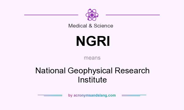 What does NGRI mean? It stands for National Geophysical Research Institute