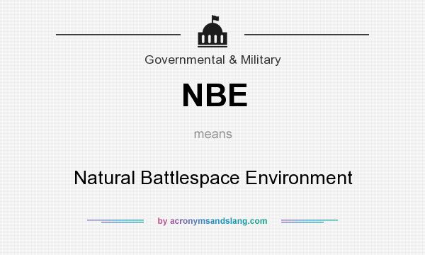 What does NBE mean? It stands for Natural Battlespace Environment