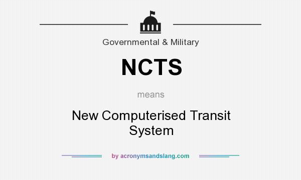 What does NCTS mean? It stands for New Computerised Transit System