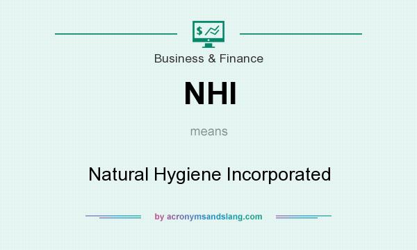 What does NHI mean? It stands for Natural Hygiene Incorporated