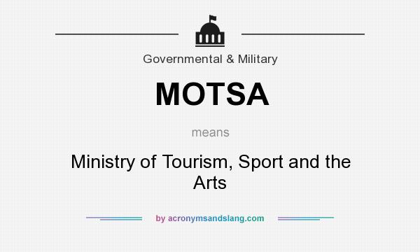 What does MOTSA mean? It stands for Ministry of Tourism, Sport and the Arts