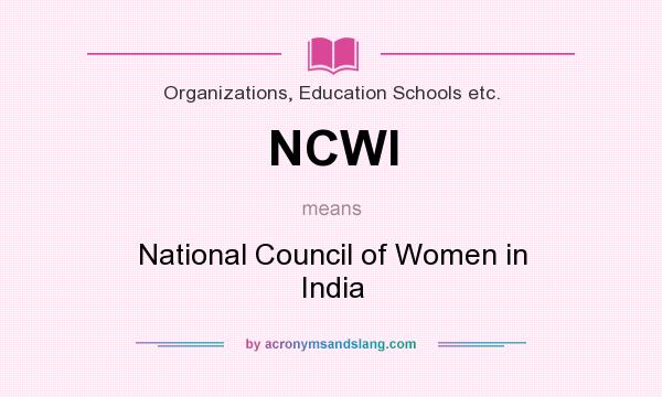 What does NCWI mean? It stands for National Council of Women in India
