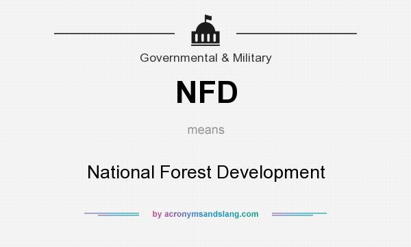 What does NFD mean? It stands for National Forest Development