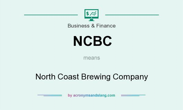 What does NCBC mean? It stands for North Coast Brewing Company