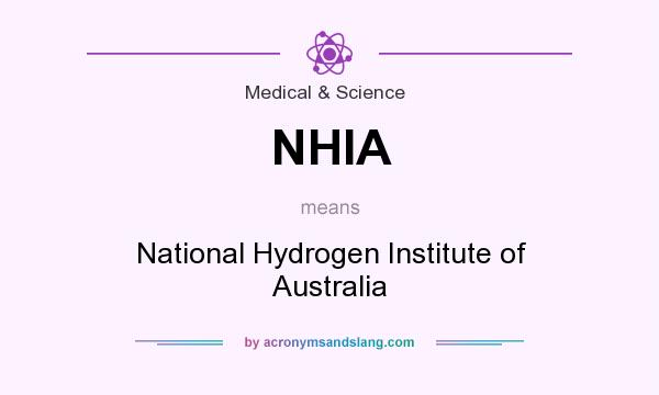 What does NHIA mean? It stands for National Hydrogen Institute of Australia