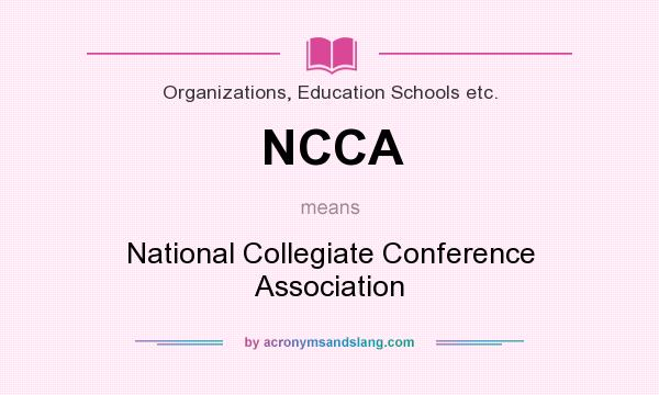 What does NCCA mean? It stands for National Collegiate Conference Association