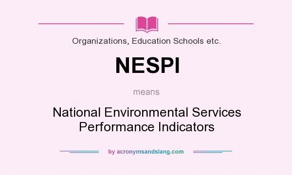 What does NESPI mean? It stands for National Environmental Services Performance Indicators