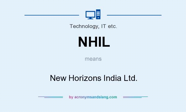 What does NHIL mean? It stands for New Horizons India Ltd.