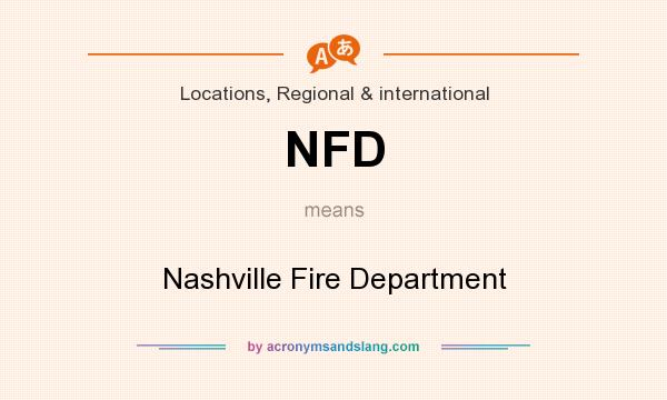 What does NFD mean? It stands for Nashville Fire Department