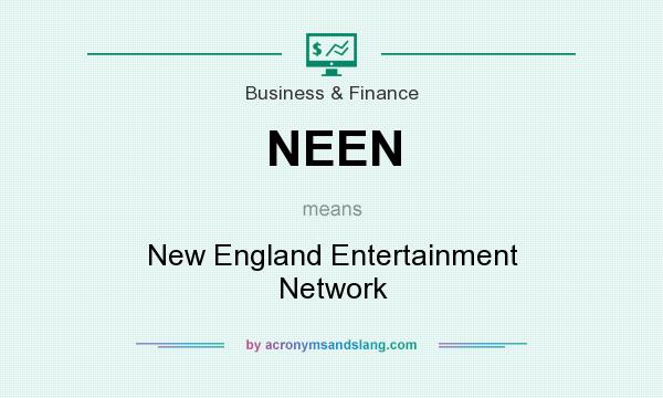 What does NEEN mean? It stands for New England Entertainment Network