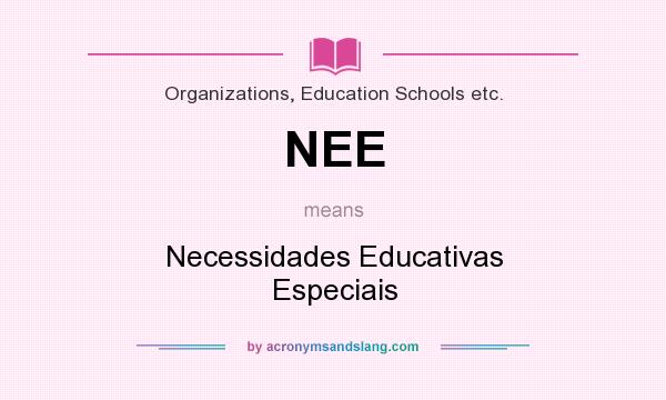 What does NEE mean? It stands for Necessidades Educativas Especiais