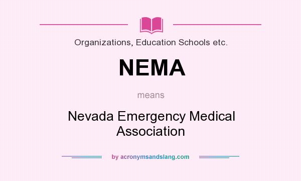 What does NEMA mean? It stands for Nevada Emergency Medical Association