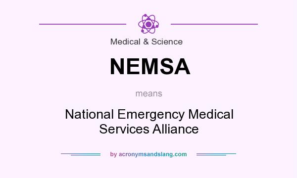 What does NEMSA mean? It stands for National Emergency Medical Services Alliance