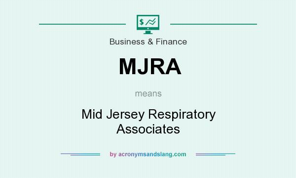 What does MJRA mean? It stands for Mid Jersey Respiratory Associates