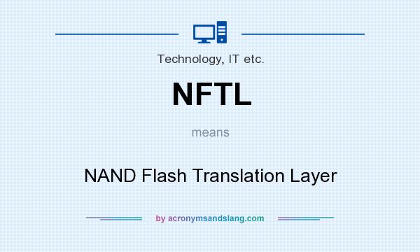 What does NFTL mean? It stands for NAND Flash Translation Layer