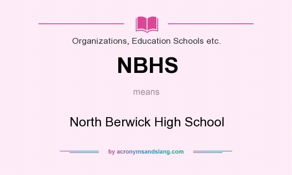 What does NBHS mean? It stands for North Berwick High School