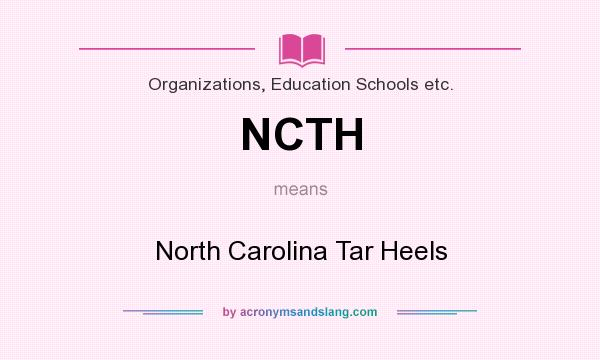 What does NCTH mean? It stands for North Carolina Tar Heels