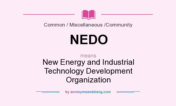 What does NEDO mean? It stands for New Energy and Industrial Technology Development Organization