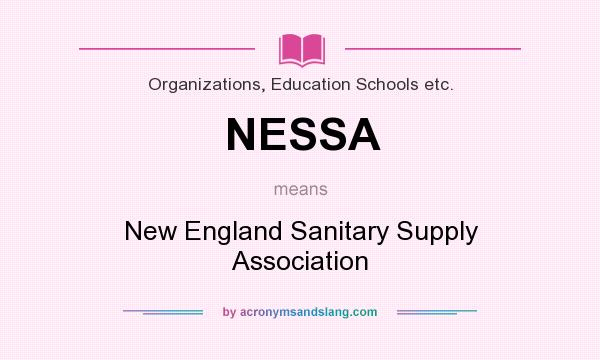 What does NESSA mean? It stands for New England Sanitary Supply Association