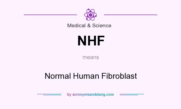 What does NHF mean? It stands for Normal Human Fibroblast