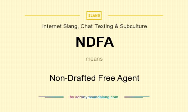 What does NDFA mean? It stands for Non-Drafted Free Agent