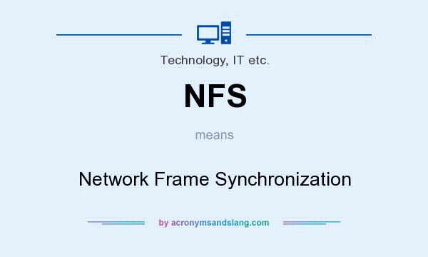 What does NFS mean? It stands for Network Frame Synchronization
