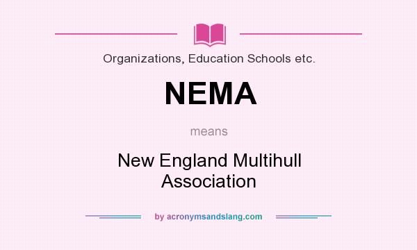What does NEMA mean? It stands for New England Multihull Association