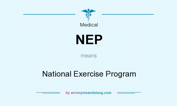 What does NEP mean? It stands for National Exercise Program