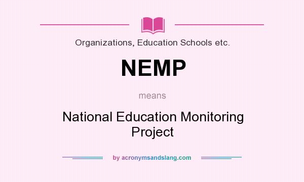 What does NEMP mean? It stands for National Education Monitoring Project