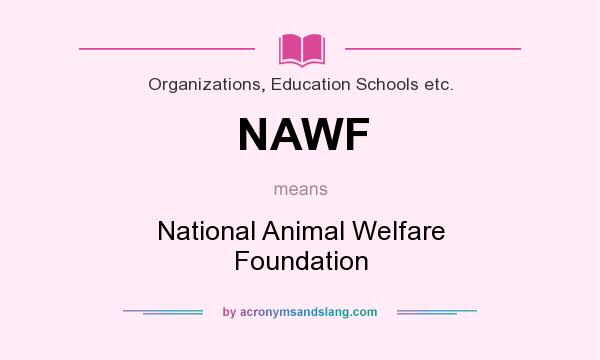 What does NAWF mean? It stands for National Animal Welfare Foundation