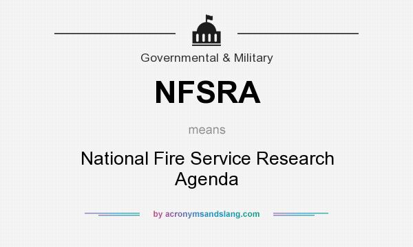What does NFSRA mean? It stands for National Fire Service Research Agenda