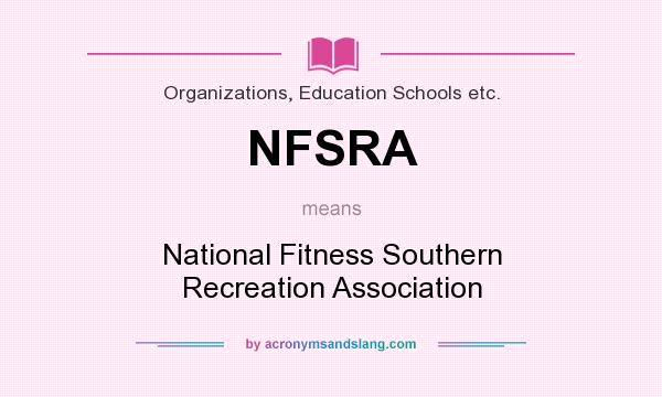 What does NFSRA mean? It stands for National Fitness Southern Recreation Association