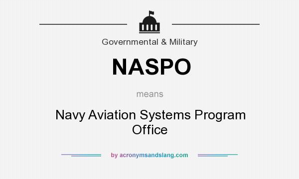 What does NASPO mean? It stands for Navy Aviation Systems Program Office