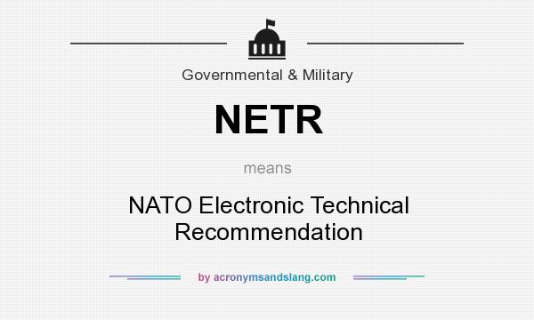 What does NETR mean? It stands for NATO Electronic Technical Recommendation