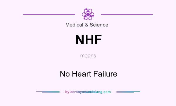 What does NHF mean? It stands for No Heart Failure