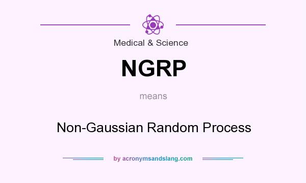 What does NGRP mean? It stands for Non-Gaussian Random Process
