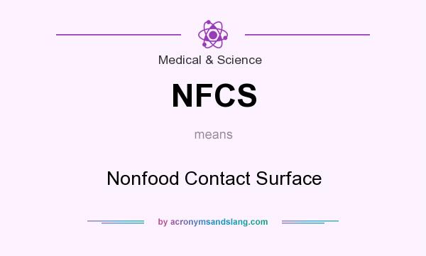 What does NFCS mean? It stands for Nonfood Contact Surface
