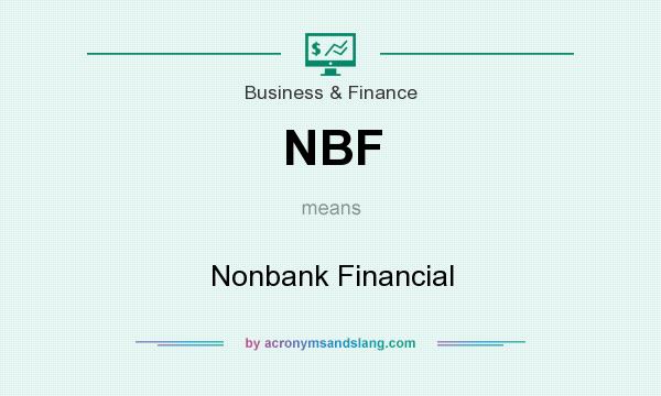 What does NBF mean? It stands for Nonbank Financial