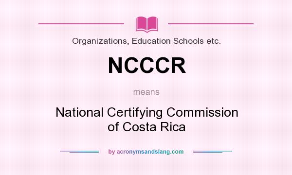 What does NCCCR mean? It stands for National Certifying Commission of Costa Rica