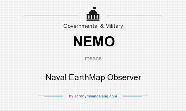 What does NEMO mean? It stands for Naval EarthMap Observer