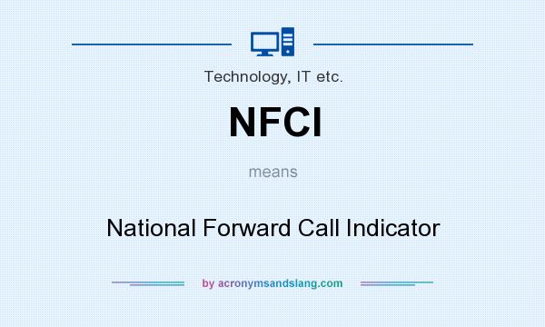 What does NFCI mean? It stands for National Forward Call Indicator
