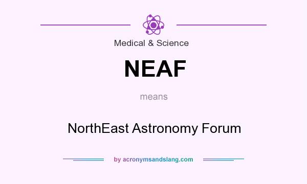 What does NEAF mean? It stands for NorthEast Astronomy Forum